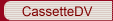 CassetteDV